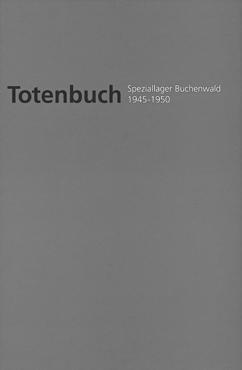 Totenbuch Speziallager Buchenwald 1945-1950 - 