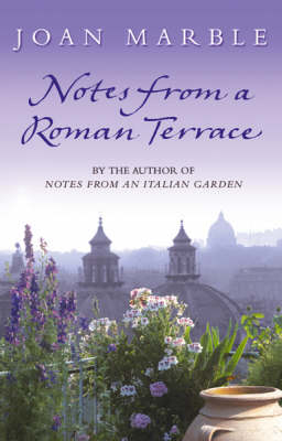 Notes From A Roman Terrace - Joan Marble