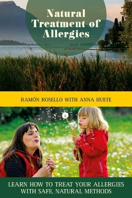 Natural Treatment of Allergies - Ramón Rosello, Anna Huete