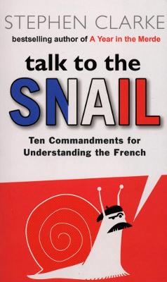 Talk to the Snail - Stephen Clarke