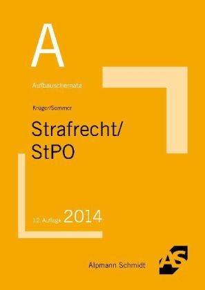 Aufbauschemata Strafrecht / StPO - Rolf Krüger, Christian Sommer