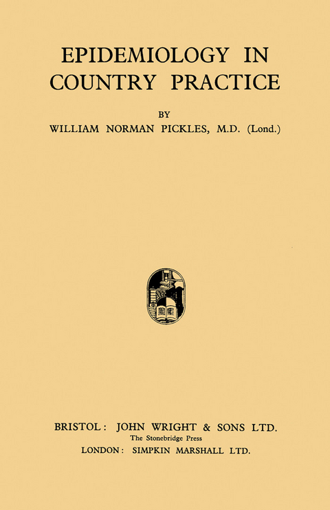 Epidemiology in Country Practice -  William Norman Pickles