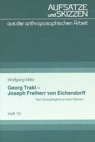 Georg Trakl - Joseph Freiherr von Eichendorff - Wolfgang Militz