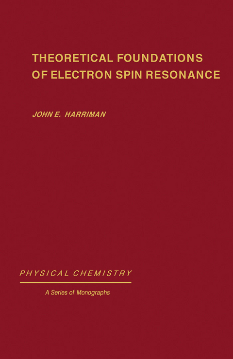 Theoretical Foundations of Electron Spin Resonance -  John E. Harriman