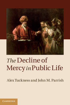 The Decline of Mercy in Public Life - Alex Tuckness, John M. Parrish