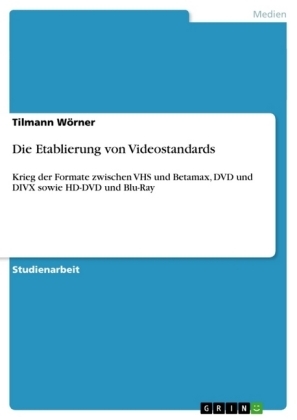 Die Etablierung von Videostandards - Tilmann WÃ¶rner