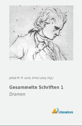 Gesammelte Schriften 1 - Jakob M. R. Lenz