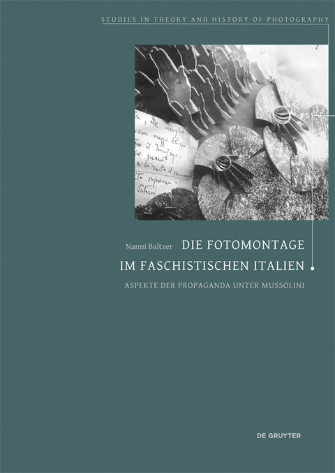 Die Fotomontage im faschistischen Italien - Nanni Baltzer