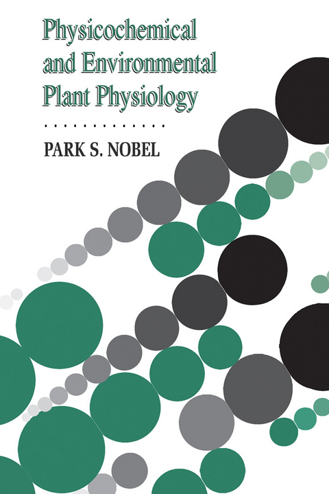 Physicochemical and Environmental Plant Physiology -  Park S. Nobel