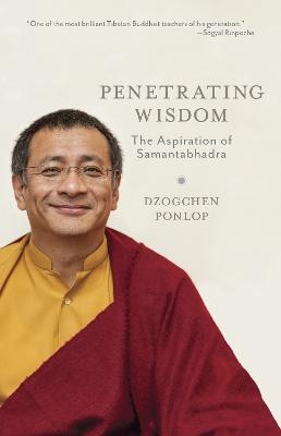 Penetrating Wisdom - Dzogchen Ponlop