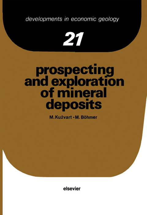 Prospecting and Exploration of Mineral Deposits -  M. Bohmer,  M. Kucera