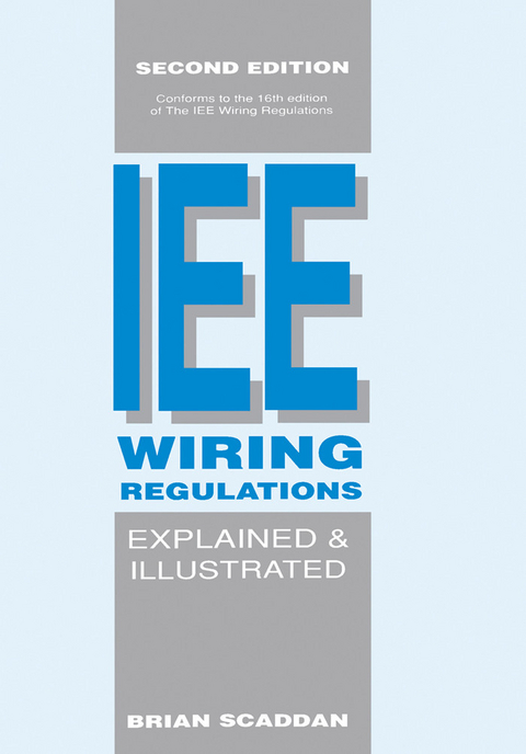 IEE Wiring Regulations Explained and Illustrated -  Brian Scaddan