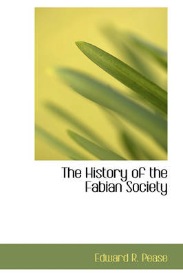 The History of the Fabian Society - Edward R Pease