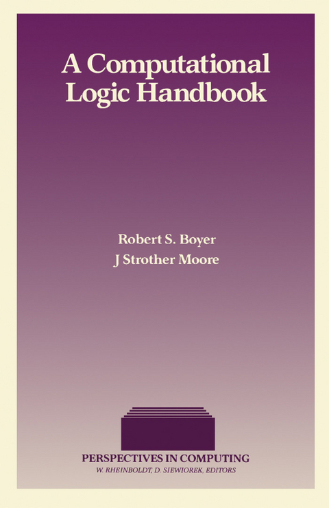 Computational Logic Handbook -  Robert S. Boyer,  J Strother Moore