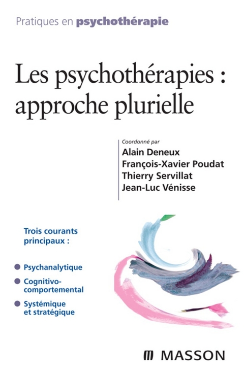 Les psychothérapies : approche plurielle -  Alain Deneux,  Francois-Xavier Poudat,  Thierry Servillat,  Jean-Luc Venisse