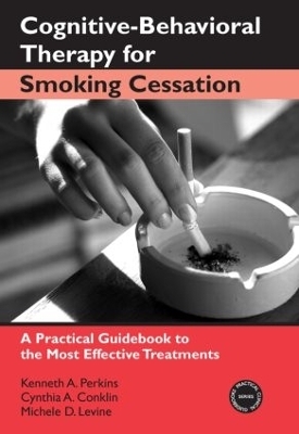 Cognitive-Behavioral Therapy for Smoking Cessation - Kenneth A. Perkins, Cynthia A. Conklin, Michele D. Levine