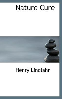 Nature Cure - Henry Lindlahr