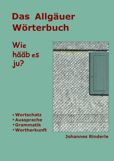 Das Allgäuer Wörterbuch - Johannes Rinderle