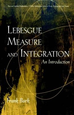 Lebesgue Measure and Integration - Frank Burk