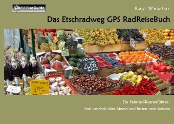 Das Etschradweg GPS RadReiseBuch - Kay Wewior