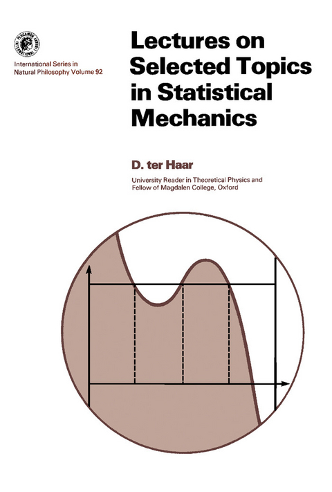 Lectures on Selected Topics in Statistical Mechanics -  D. ter Haar