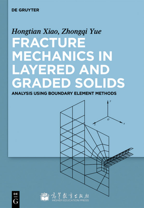 Fracture Mechanics in Layered and Graded Solids - Tian Xiaohong, Quentin Zhong Qi Yue