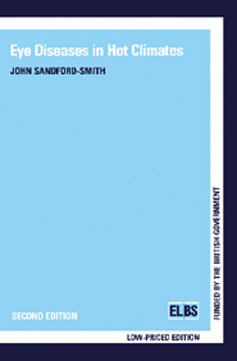 Eye Diseases in Hot Climates -  John Sandford-Smith