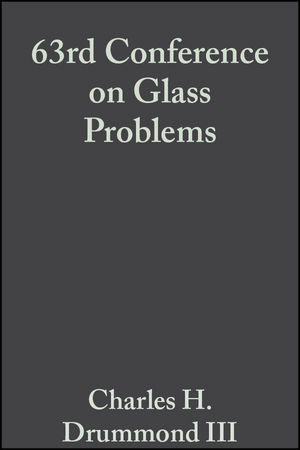 63rd Conference on Glass Problems, Volume 24, Issue 1 - 