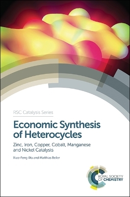 Economic Synthesis of Heterocycles - Xiao-Feng Wu, Matthias Beller