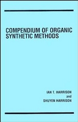 Compendium of Organic Synthetic Methods, Volume 1 - Ian T. Harrison, Shuyen Harrison