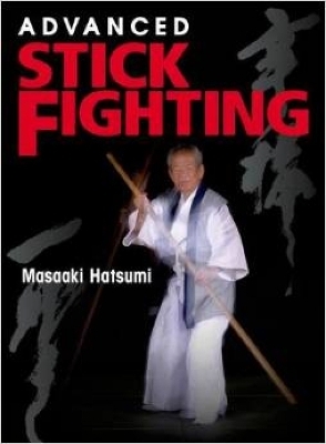 Advanced Stick Fighting - Masaaki Hatsumi