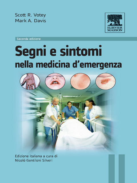 Segni e sintomi nella medicina d'emergenza -  Scott R. Votey,  Mark A. Davis