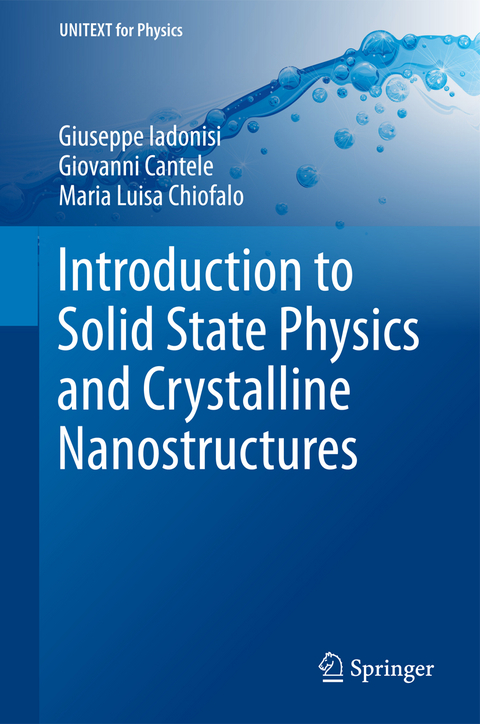 Introduction to Solid State Physics and Crystalline Nanostructures - Giuseppe Iadonisi, Giovanni Cantele, Maria Luisa Chiofalo