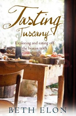 Tasting Tuscany - Beth Elon