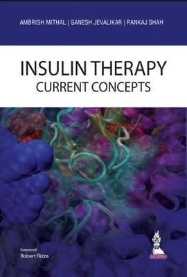 Insulin Therapy - Ambrish Mithal, Ganesh Jevalikar, Pankaj Shah