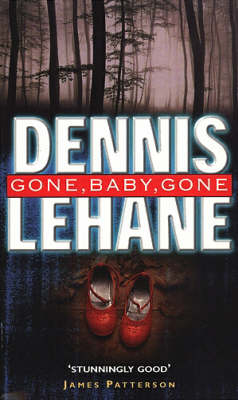 Gone, Baby, Gone - Dennis Lehane