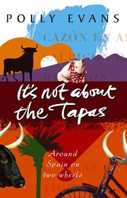 It's Not About the Tapas - Polly Evans