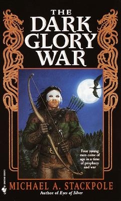 The Dark Glory War - Michael A. Stackpole