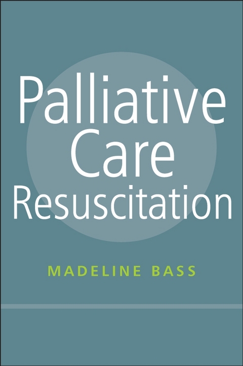 Palliative Care Resuscitation - Madeline Bass