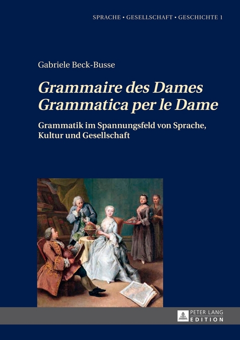 «Grammaire des Dames»-«Grammatica per le Dame» - Gabriele Beck-Busse