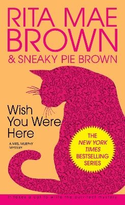 Wish You Were Here - Rita Mae Brown