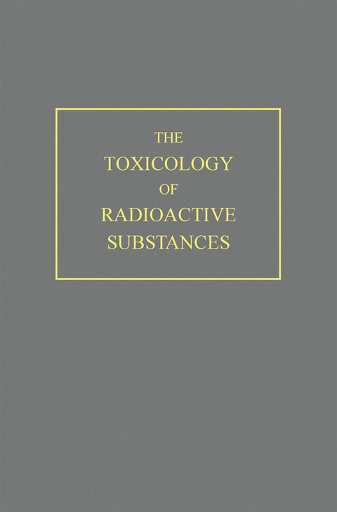 Toxicology of Radioactive Substances - 