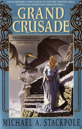 Grand Crusade: Bk 3 - Michael A. Stackpole