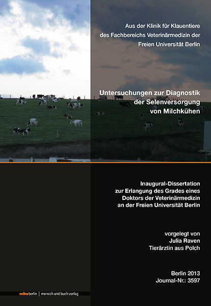 Untersuchungen zur Diagnostik der Selenversorgung von Milchkühen - Julia Raven