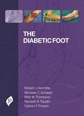 The Diabetic Foot - Robert Hinchliffe, Matt Thompson, Nicolaas Schaper, Ramesh Tripathi, Carlos Timaran