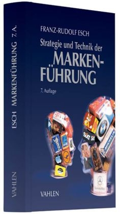 Strategie und Technik der Markenführung - Franz-Rudolf Esch