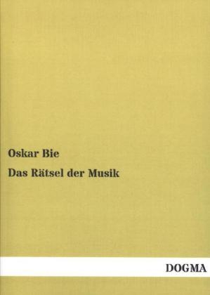 Das RÃ¤tsel der Musik - Oskar Bie