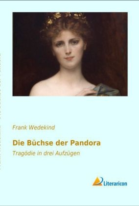 Die BÃ¼chse der Pandora - Frank Wedekind