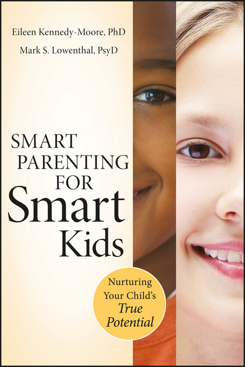 Smart Parenting for Smart Kids - Eileen Kennedy-Moore, Mark S. Lowenthal