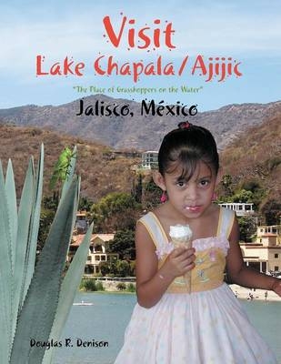 Visit Lake Chapala/Ajijic - Douglas R Denison